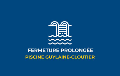 Fermeture prolongée de la piscine Guylaine-Cloutier